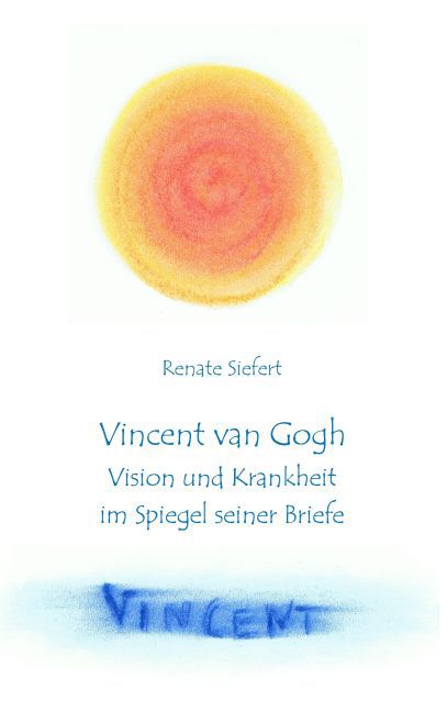 Vincent van Gogh - Vision und Krankheit im Spiegel seiner Briefe main product photo