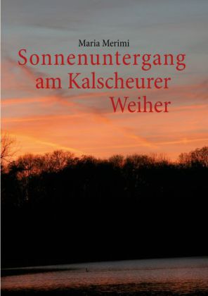 Sonnenuntergang am Kalscheurer Weiher. Denn das Gute liegt so nah.