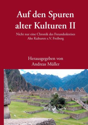 Auf den Spuren alter Kulturen - Band II