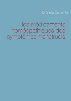 les médicaments homéopathiques des symptômes menstruels