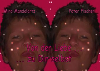 Von der Liebe ... zu Dir selbst