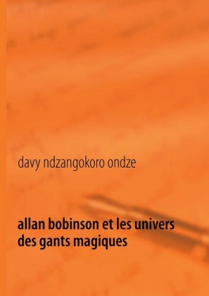 Allan Bobinson et les univers des gants magiques