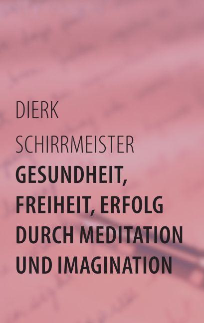 Gesundheit, Freiheit, Erfolg durch Meditation und Imagination main product photo