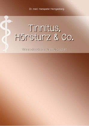 Tinnitus, Hörsturz & Co.
