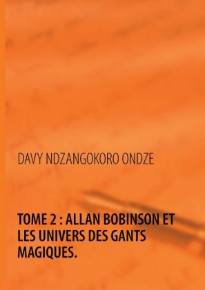 Allan Bobinson et les univers des gants magiques