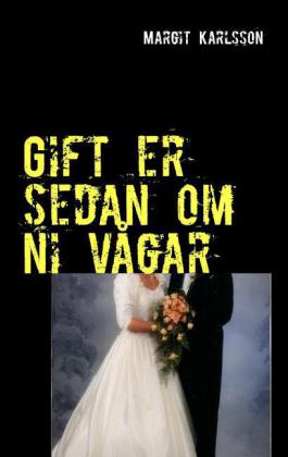 Gift er sedan om ni vågar
