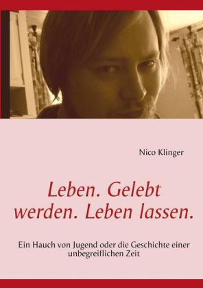 Leben. Gelebt werden. Leben lassen.