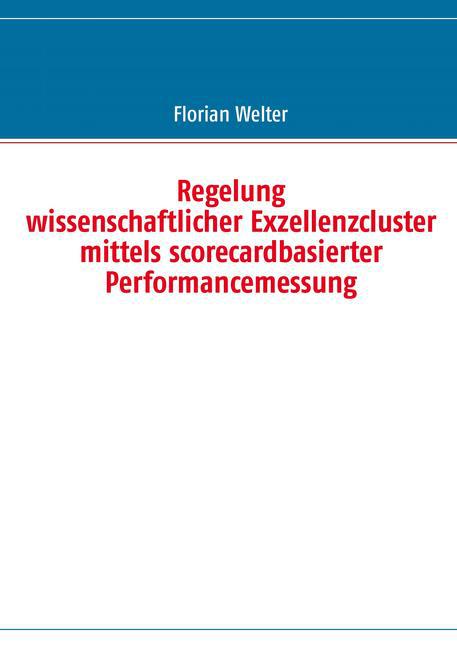 Regelung wissenschaftlicher Exzellenzcluster mittels scorecardbasierter Performancemessung main product photo