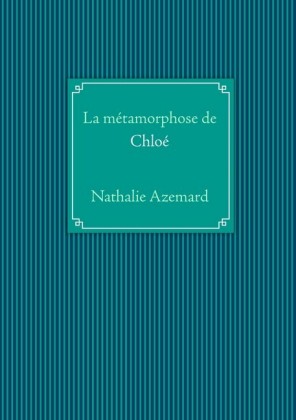 La métamorphose de Chloé