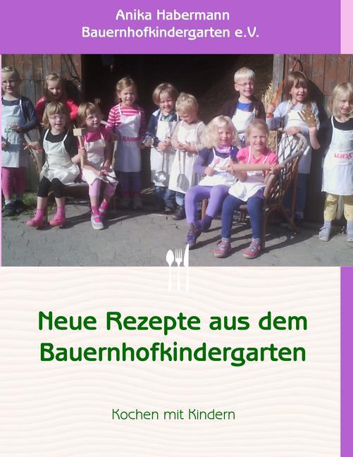 Neue Rezepte aus dem Bauernhofkindergarten main product photo