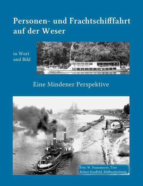 Kleine Geschichte der Personen- und Frachtschifffahrt auf der Ober- und Mittelweser in Wort und Bild main product photo
