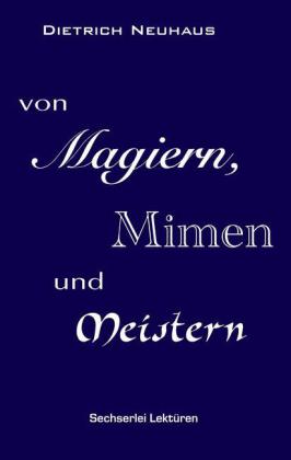 Von Magiern, Mimen und Meistern