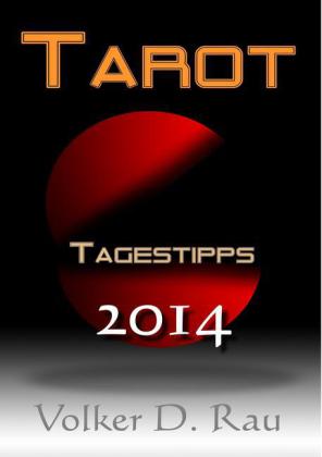 Tarot Tagestipps für 2014 von Volker D. Rau