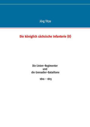 Die königlich sächsische Infanterie (II)