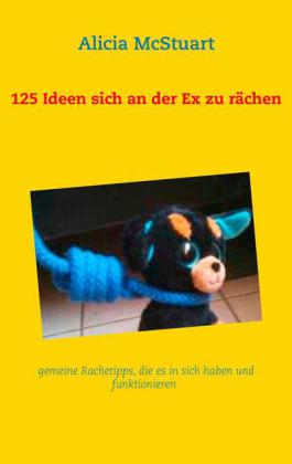 125 Ideen sich an der Ex zu rächen