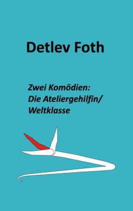 Zwei Komödien: Die Ateliergehilfin / Weltklasse