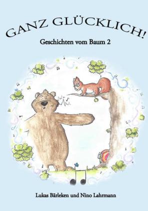 Geschichten vom Baum - Ganz Glücklich!