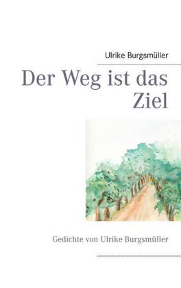 Der Weg ist das Ziel