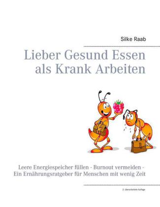 Lieber gesund essen als krank arbeiten