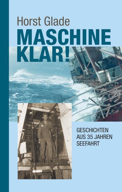 Maschine klar! Geschichten aus 35 Jahren Seefahrt main product photo