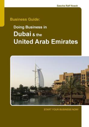 Business Guide: Doing Business in Dubai & the United Arab Emirates
