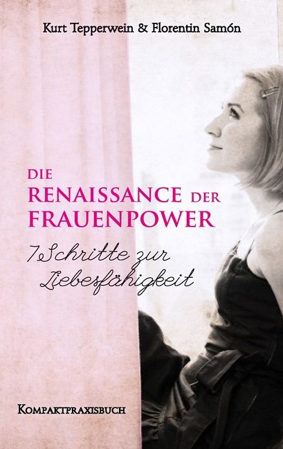 Die Renaissance der Frauenpower - 7 Schritte zur Liebesfähigkeit main product photo