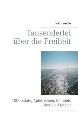 Tausenderlei über die Freiheit
