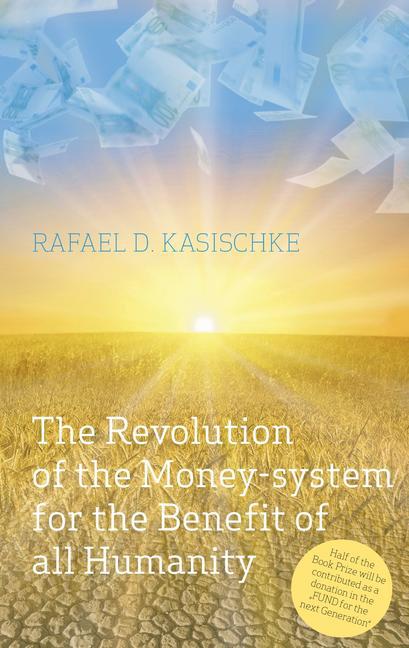 The Revolution of the Money-system for the Benefit of all humanity main product photo