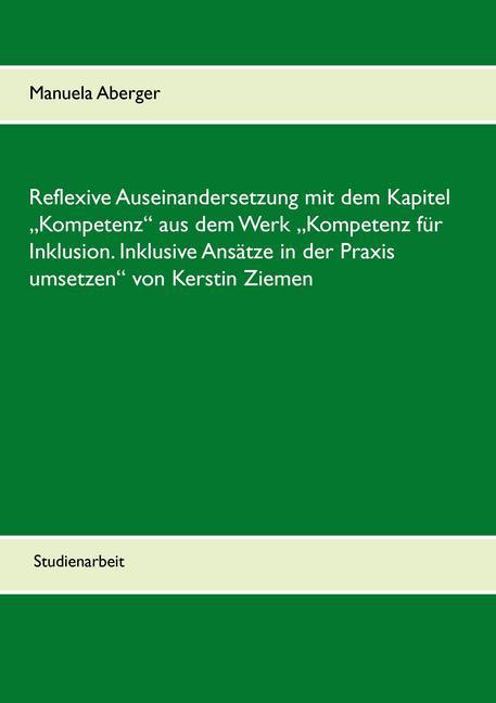 Reflexive Auseinandersetzung mit dem Kapitel 'Kompetenz' aus dem Werk 'Kompetenz für Inklusion. Inklusive Ansätze in der Praxis umsetzen' von Kerstin Ziemen main product photo