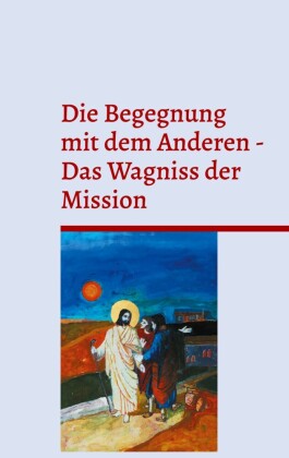 Die Begegnung mit dem Anderen