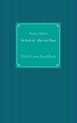 Ist doch eh' alles nur Blues