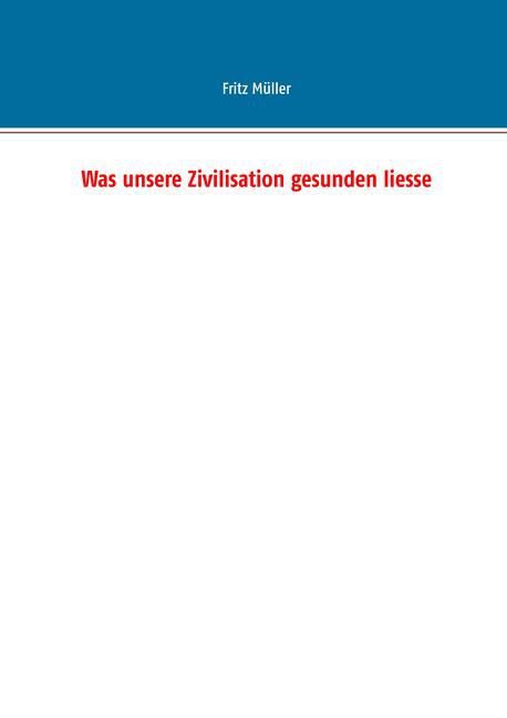 Was unsere Zivilisation gesunden liesse main product photo