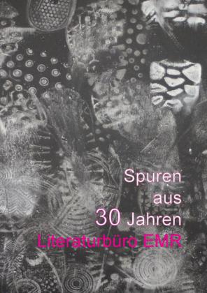 Spuren aus 30 Jahren Literaturbüro EMR