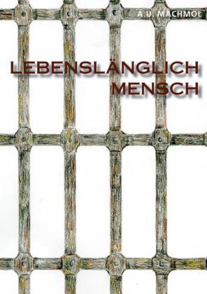 Lebenslänglich Mensch oder Außenseiter, die Starken der Schwachen