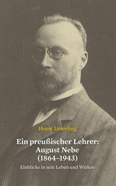 Ein preußischer Lehrer: August Nebe (1864-1943) main product photo