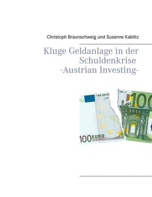 Kluge Geldanlage in der Schuldenkrise -Austrian Investing- main product photo