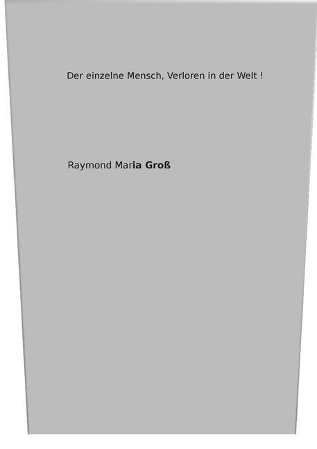 Der einzelne Mensch, verloren in der Welt ! main product photo