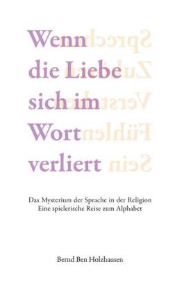 Wenn die Liebe sich im Wort verliert
