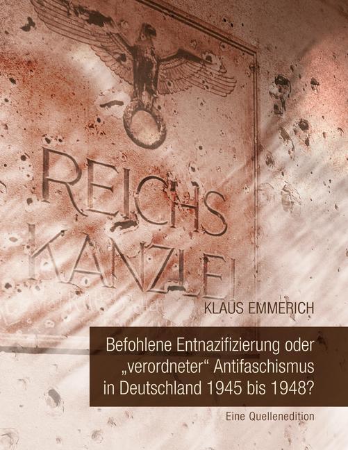 Befohlene Entnazifizierung oder "verordneter" Antifaschismus in Deutschland 1945 bis 1948? main product photo