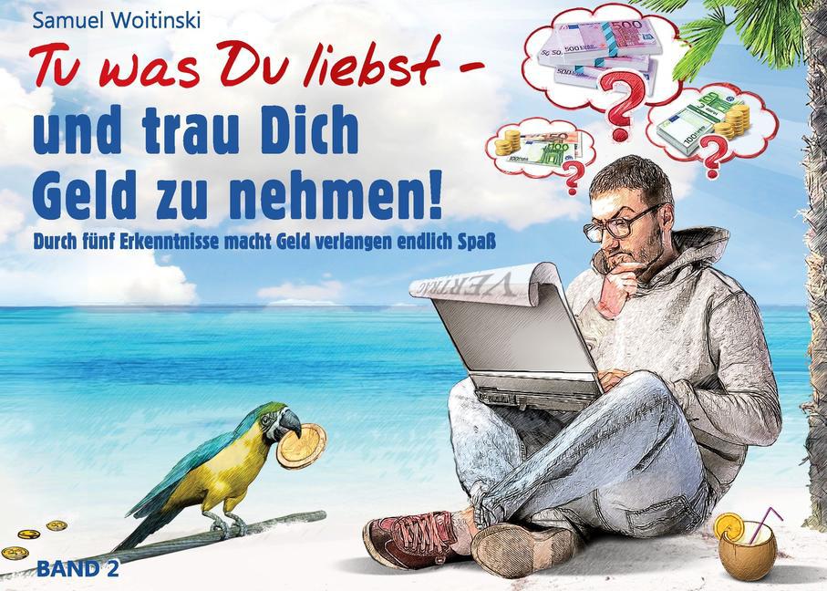 Tu was Du liebst - und trau Dich Geld zu nehmen! main product photo