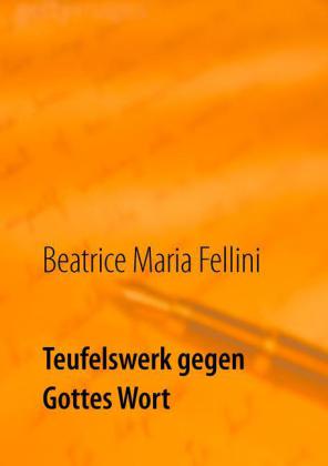 Teufelswerk gegen Gottes Wort