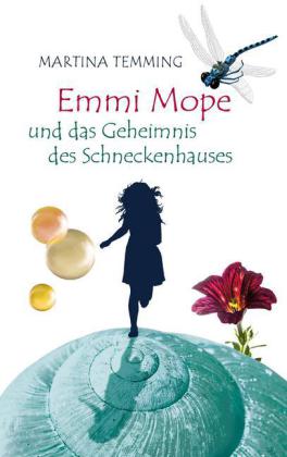 Emmi Mope und das Geheimnis des Schneckenhauses
