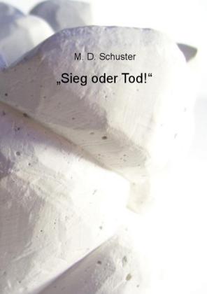 'Sieg oder Tod!'