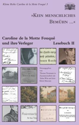 "Kein menschliches Bemühn..." - Caroline de la Motte Fouqué und ihre Verleger