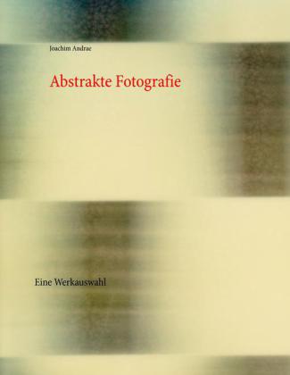 Abstrakte Fotografie