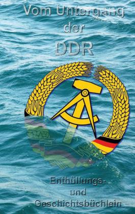 Vom Untergang der DDR