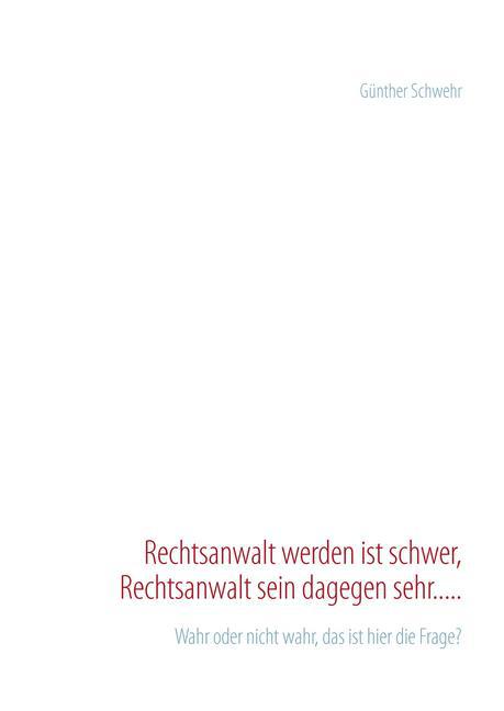 Rechtsanwalt werden ist schwer, Rechtsanwalt sein dagegen sehr..... main product photo