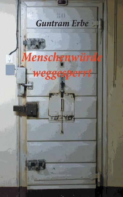 Menschenwürde weggesperrt main product photo