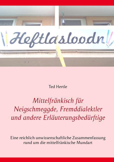 Mittelfränkisch für Neigschmeggde, Fremddialektler und andere Erläuterungsbedürftige main product photo