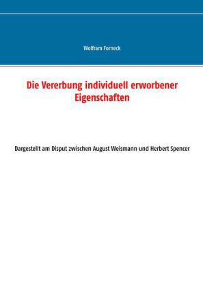 Die Vererbung individuell erworbener Eigenschaften